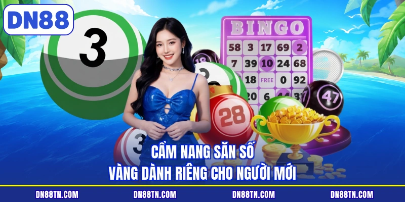 Cẩm nang săn số vàng dành riêng cho người mới