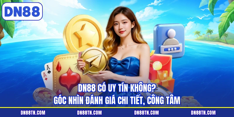 Dn88 có uy tín không