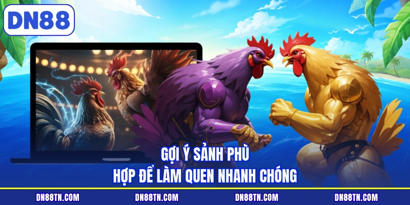 Gợi ý sảnh phù hợp để làm quen nhanh chóng
