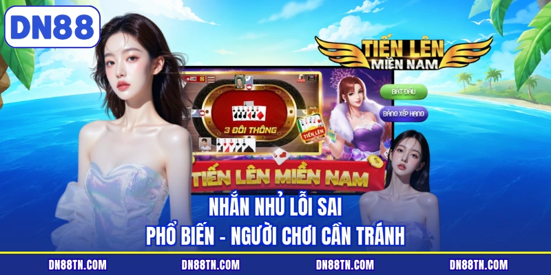 Nhắn nhủ lỗi sai phổ biến - Người chơi cần tránh