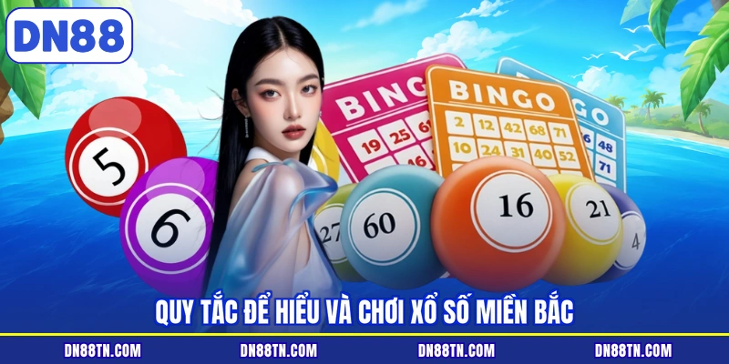 Quy tắc để hiểu và chơi xổ số miền Bắc