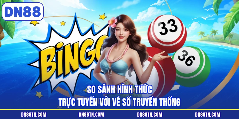 So sánh hình thức trực tuyến với vé số truyền thống