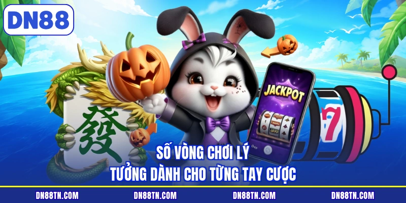 Số vòng chơi lý tưởng dành cho từng tay cược