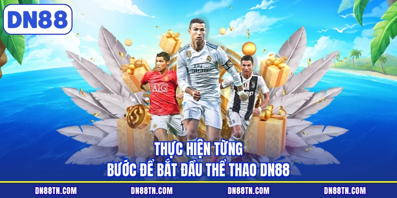 Thực hiện từng bước để bắt đầu thể thao DN88
